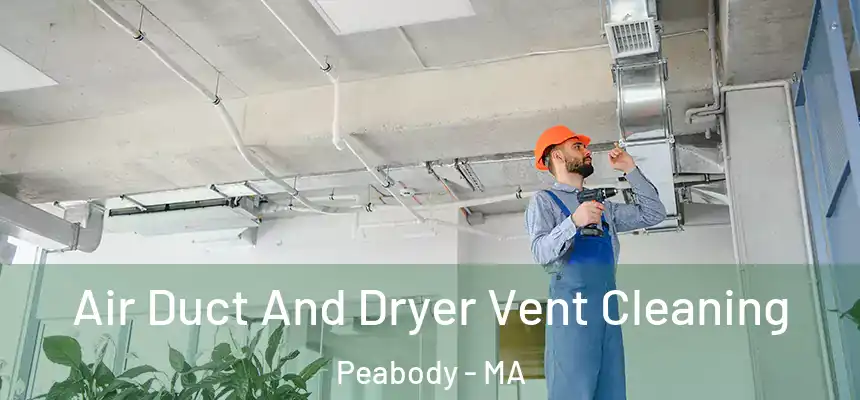  Air Duct And Dryer Vent Cleaning Peabody - MA