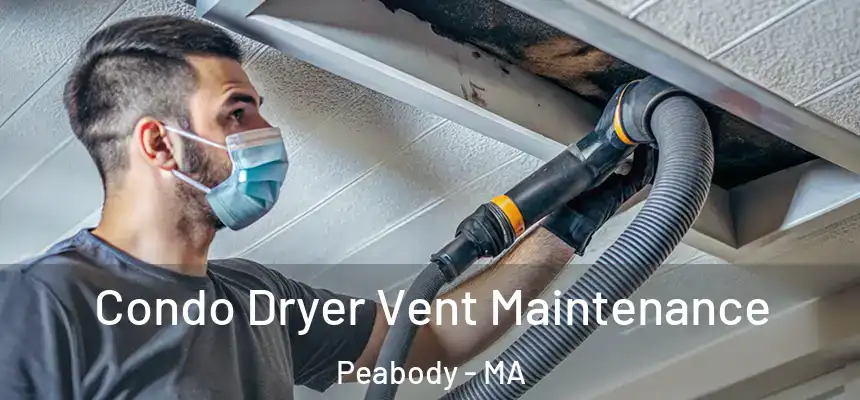  Condo Dryer Vent Maintenance Peabody - MA