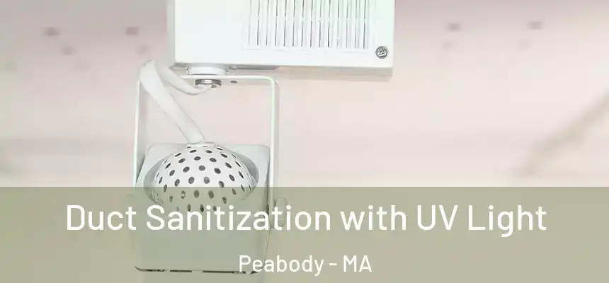  Duct Sanitization with UV Light Peabody - MA