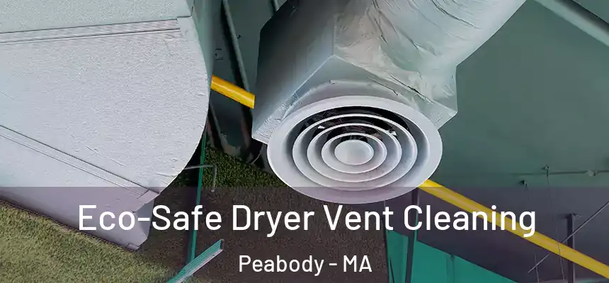  Eco-Safe Dryer Vent Cleaning Peabody - MA