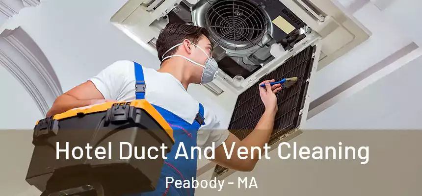  Hotel Duct And Vent Cleaning Peabody - MA