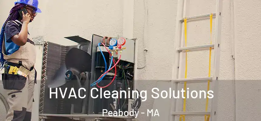  HVAC Cleaning Solutions Peabody - MA