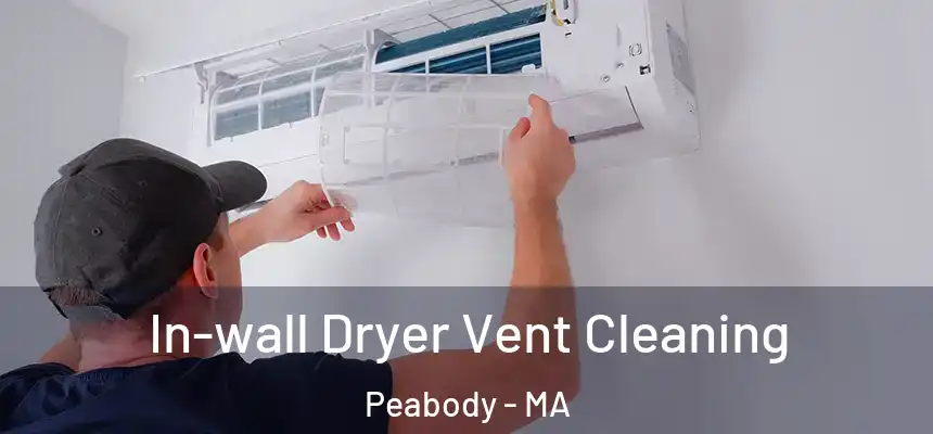  In-wall Dryer Vent Cleaning Peabody - MA