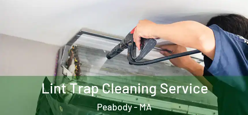  Lint Trap Cleaning Service Peabody - MA